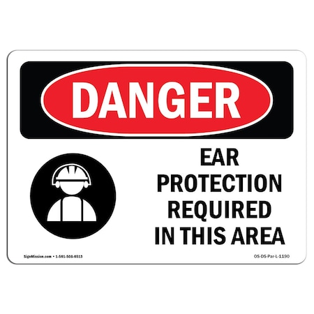 Signmission OSHA Danger, Ear Protection Required In This Area, 10in X 7in Rigid Plastic, 10" W, 7" H, Landscape OS-DS-P-710-L-1190